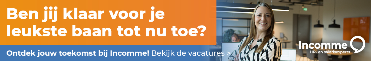 Ben jij klaar voor je leukste baan tot nu toe? Ontdek jouw toekomst en bekijk de vacatures bij Incomme